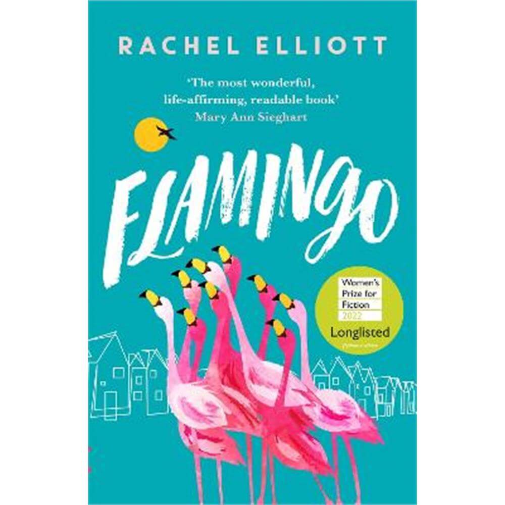 Flamingo: Longlisted for the Women's Prize for Fiction 2022, an exquisite novel of kindness and hope (Paperback) - Rachel Elliott
